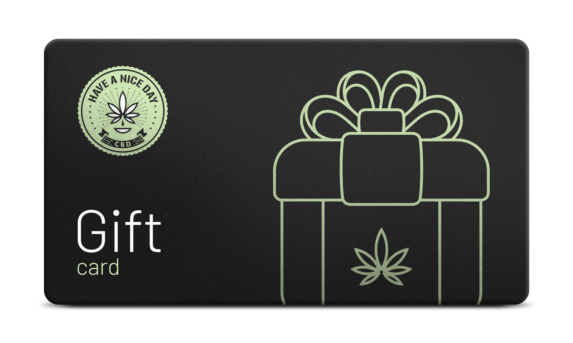 Gift Card Gift Cards Have A Nice Day CBD   